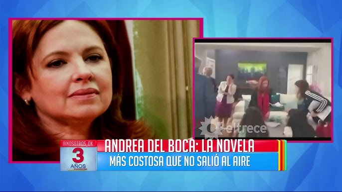 Andrea Del Boca: la novela más costosa que nunca salió al aire - YouTube