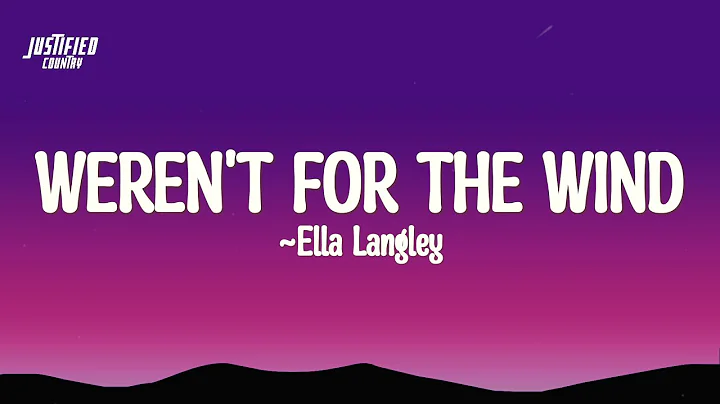 Ella Langley - weren't for the wind (Lyrics)