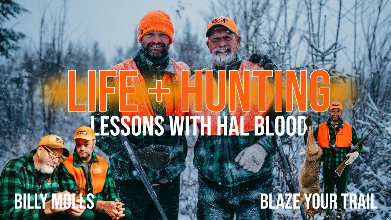Life and Hunting Lessons with Hal Blood || Blaze Your Trail - YouTube