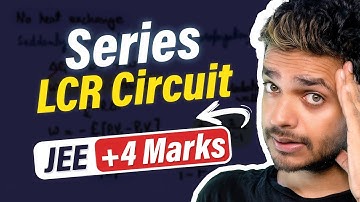 Series LCR Circuits Theory Concepts Numericals Important Questions with JEE Mains PYQs