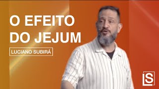 Luciano Subirá - O EFEITO DO JEJUM
