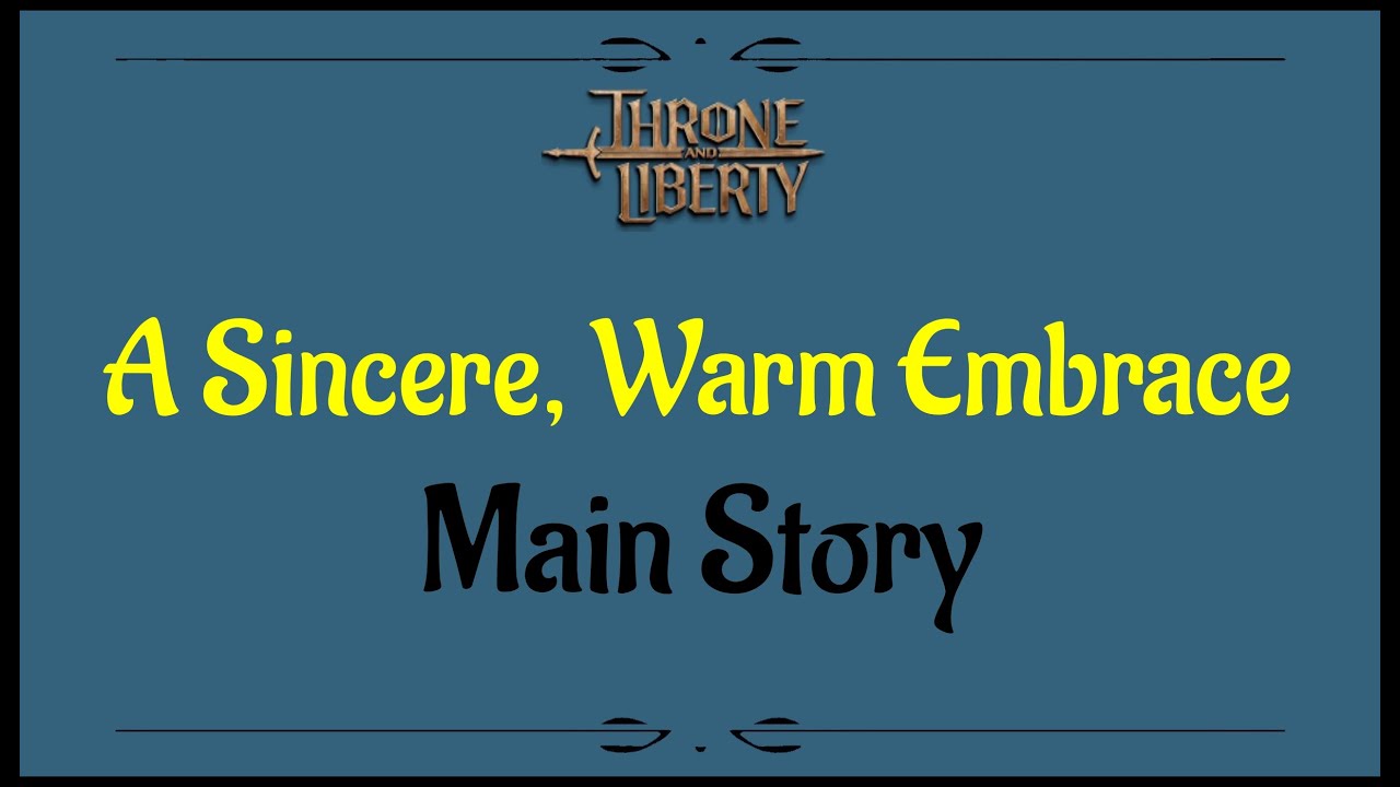 Let's Play - Everyquest - Throne and Liberty - A Sincere, Warm Embrace