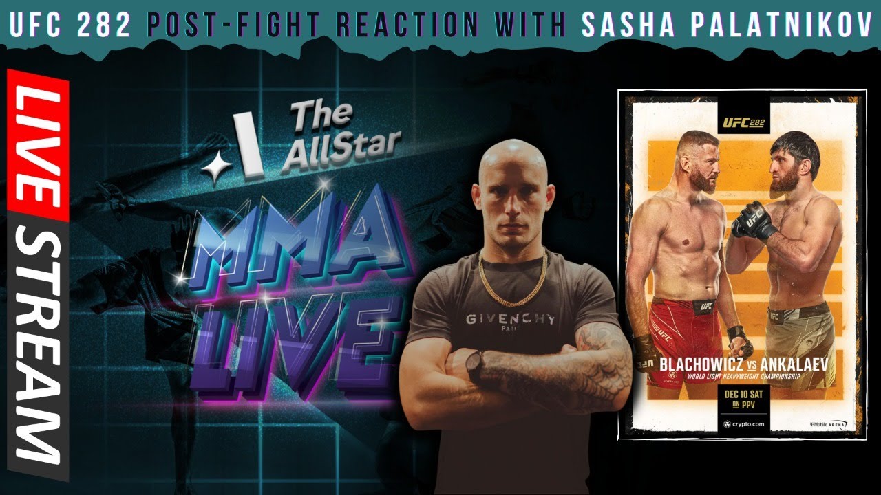 UFC 282 REACTION, Recap with Sasha Palatnikov Paddy Pimblett robbery, Blachowicz/Ankalaev draw