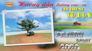 HƯỚNG DẨN ĐƯỜNG VÀO "CÂY THÔNG CÔ ĐƠN" ĐÀ LẠT - ĐI BẰNG PAJERO SPORT 4WD 2020 DỂ NHƯ ĂN KẸO #PAJERO