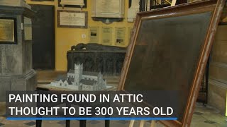 Painting found in attic believed to be 300 years old