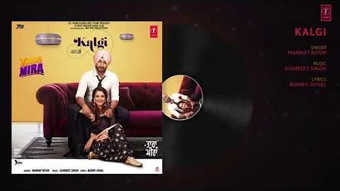 KALGI Audio Song Mannat Noor / Tera Mira / Raj it Bawa Nazia  Hussion latest Punjabi song