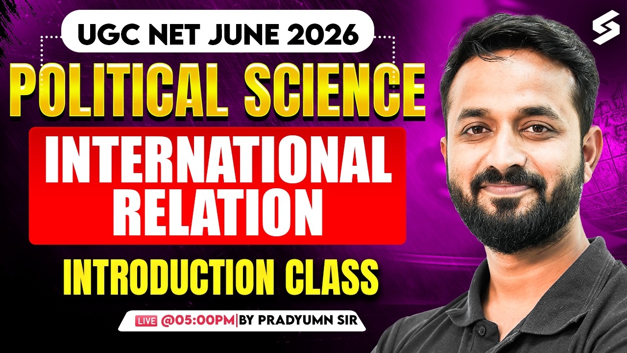 UGC NET JUNE 2026 Political Science | International Relations Introduction Class by Pradyumn Sir
