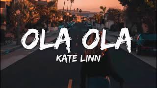 Download Lagu Kate Linn - Ola ola (lyrics) MP3