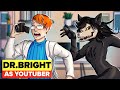 Scp dr bright but a youtuber