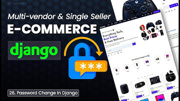 Password Change using Django in E-commerce Websites—EP 26