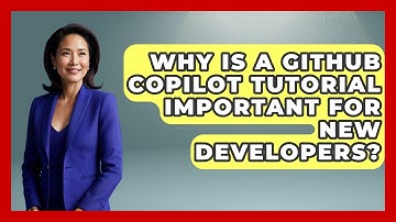 Why Is a GitHub Copilot Tutorial Important for New Developers? - Learning To Code With AI