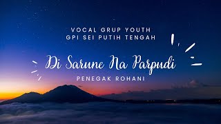 Download lagu DI SARUNE NA PARPUDI - VOCAL GROUP YOUTH GPI SEI PUTIH TENGAH