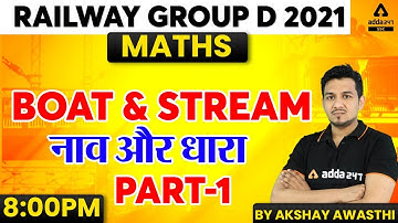 Railway Group D | Group D Math Tricks |  Boat & Stream ( नाव और धारा ) | Part 1 By Akshay Awasthi