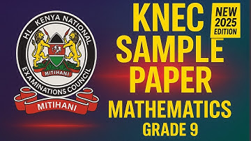 KNEC SAMPLE PAPER MATHEMATICS GRADE 9 | PART 2
