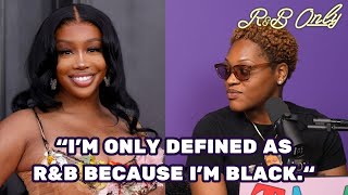 SZA: “I’m only defined as an R&B artist because I’m black.” | The R&B ONLY Show