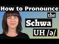 Perfect your American Accent! How to Pronounce the Schwa UH /ə/ Vowel