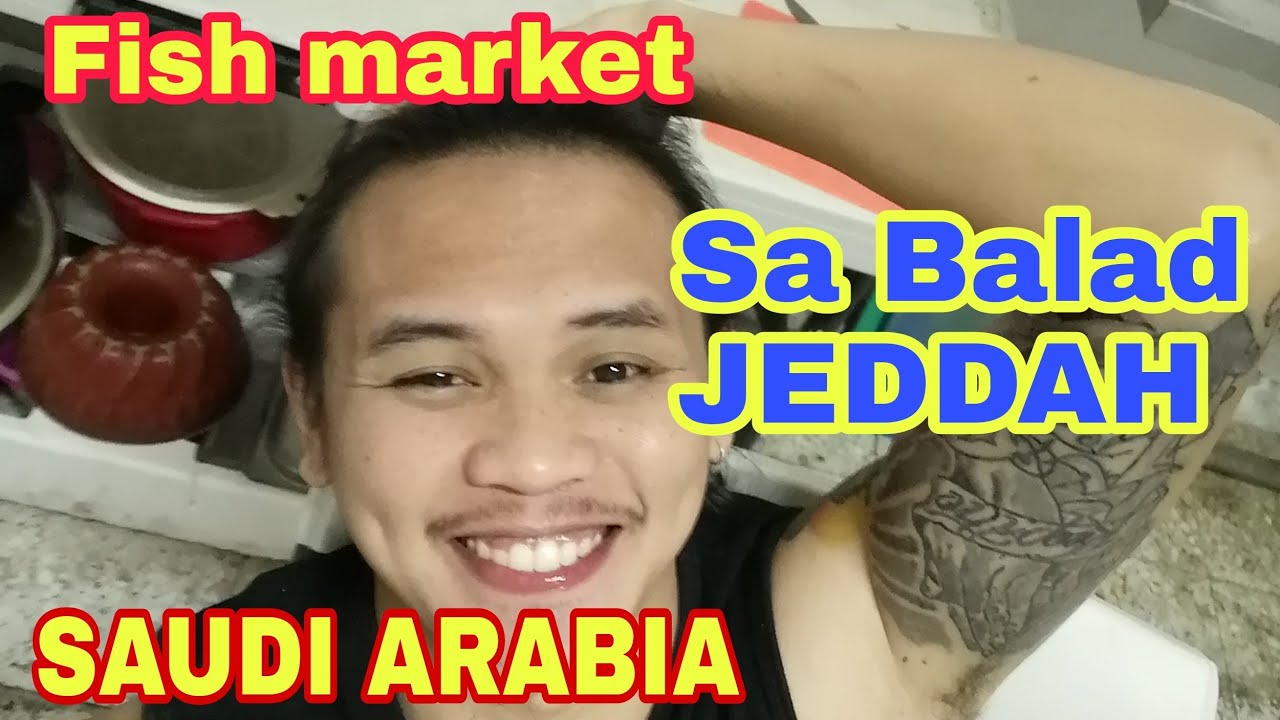 FISH MARKET BALAD JEDDAH SAUDI ARABIA vlog 3 part 1 YouTube