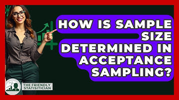 How Is Sample Size Determined In Acceptance Sampling? - The Friendly Statistician