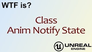 WTF Is? Anim Notify State in Unreal Engine 4 ( UE4 )