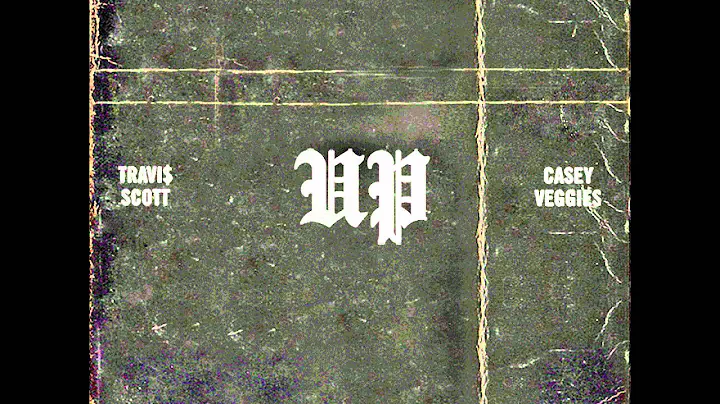 Travis Scott - UP (feat. Casey Veggies)