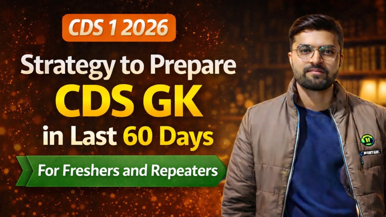 How to Prepare CDS 1 2026 GK in Last 60 Days with Detailed Strategy for Both Freshers and Repeaters