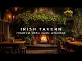 Medieval irish tavern while celtic travelling band plays ambience  crackling fireplace  chatter