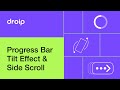 Progress Bar, Tilt effect &amp; Side Scroll | Interactions In Droip