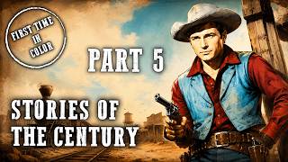 Stories of the Century | Part 5 | Colorized | Mary Castle | Western Series | 4K