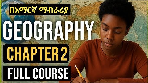 FRESHMAN GEOGRAPHY Chapter 2 FULL COURSE | ETHIOPIA FRESHMAN GEOGRAPHY CHAPTER 2 FULL COURSE #ETHIO
