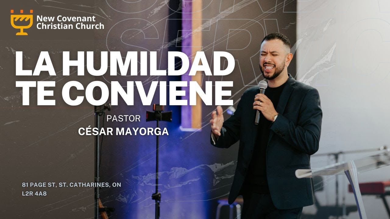 New Covenant Christian Church - La Humildad Te Conviene ( filipenses 2:6-10 )