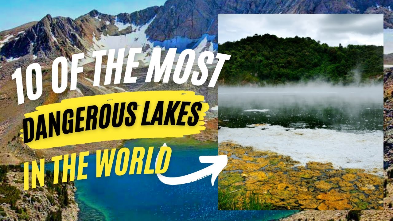 10 of the most dangerous lakes in the world 😱😱😱 | दुनिया की 10 सबसे ...