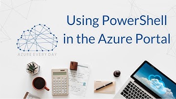 Using PowerShell in the Azure Portal