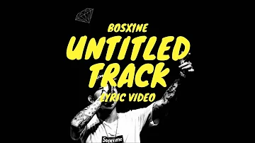Untitled Track-Bosx1ne (Lyrics)