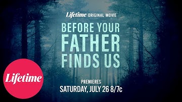 Before Your Father Finds Us | Official Trailer | Lifetime