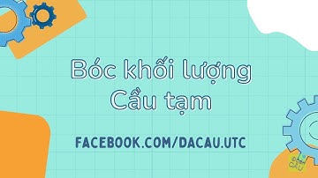 Đo bóc khối lượng cầu tạm