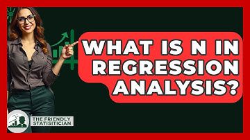 What Is N In Regression Analysis? - The Friendly Statistician