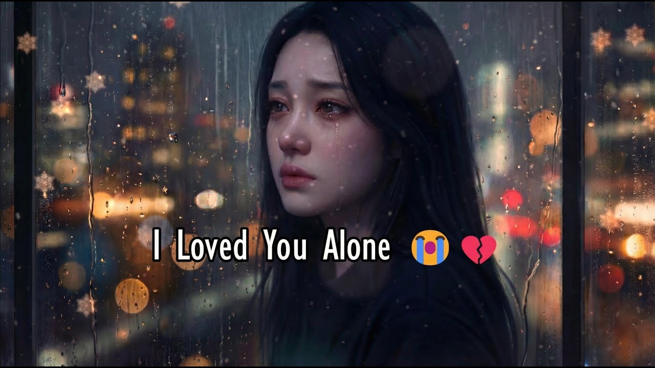 I Loved You Alone 💔😭 Heartbroken English Sad Songs | Emotional Love Ballads 💔