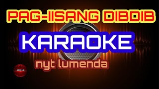 PAG-IISANG DIBDIB / KARAOKE  VERSION/NYT LUMENDA