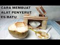 CARA MEMBUAT ALAT PENYERUT ES BATU SEDERHANA, KAMU BISA BUAT DI RUMAH