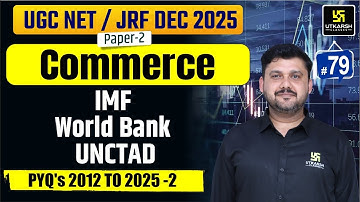 UGC NET JRF Dec 2025 | IMF, World Bank, UNCTAD PYQ’s | Utkarsh UGC NET JRF | Yogesh Sir