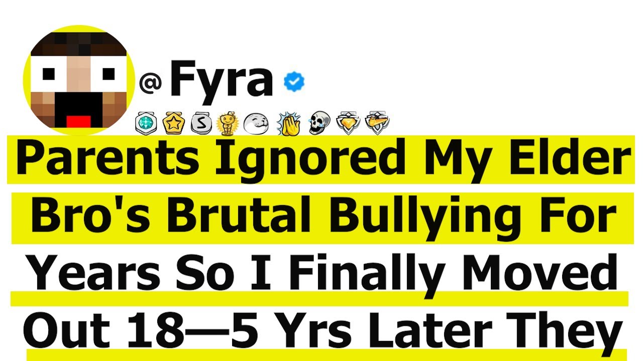 Parents Ignored My Elder Brother's Brutal Bullying For Years So I Finally Moved Out 18- 5 Yrs Later!