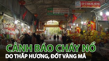 Cảnh báo nguy cơ cháy nổ do thắp hương, đốt vàng mã| VTC14