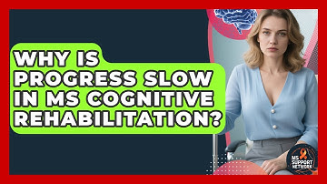 Why Is Progress Slow In MS Cognitive Rehabilitation? - MS Support Network