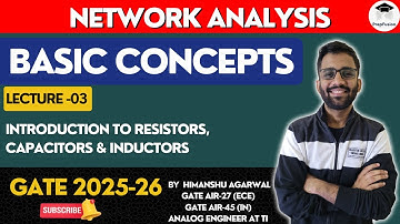 Introduction to Resistor, Capacitor & Inductors || Network Analysis || GATE 2025-26 || PrepFusion