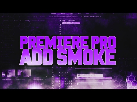 How To: Add Smoke in Adobe Premiere Pro CC