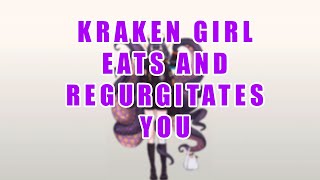 Kraken Girl Eats And Regurgitates You [Vore Asmr]