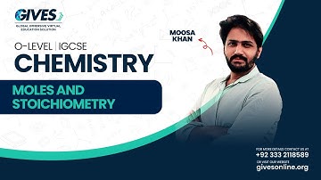 O Level (GCSE/IGCSE) Chemistry | Moles & Stoichiometry (Part 2) | Sir Moosa | GIVES Academy