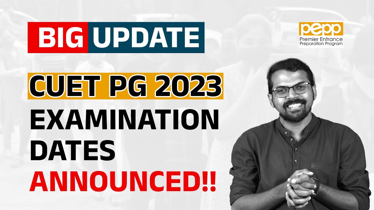CUET PG 2023 | DATE ANNOUNCED | BIG UPDATE | PEPP
