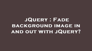 jQuery : Fade background image in and out with jQuery?