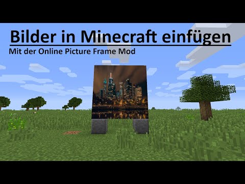 Bilder in Minecraft einfügen mit der Online Picture Frame Mod! (Tutorial) (deutsch/german)